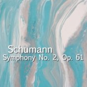 Schumann Symphony No. 2, Op. 61