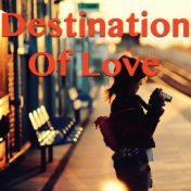 Destination Of Love