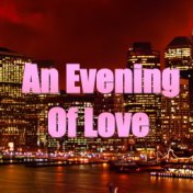 An Evening Of Love