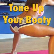 Tone Up Your Booty