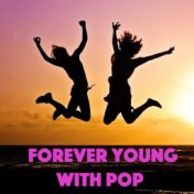 Forever Young With Pop