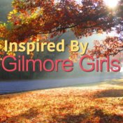 Inspired By 'Gilmore Girls'