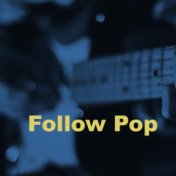Follow Pop
