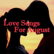 Love Songs For August