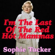 I'm The Last Of The Red Hot Mammas