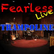 Fearless Live: Trampoline