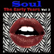 Soul The Early Years, Vol. 3