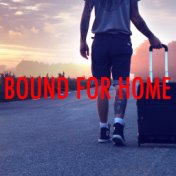 Bound For Home