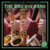 Jazz Club Presents: The BBC Big Band (Volume 4)