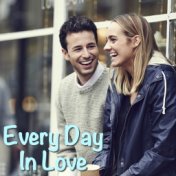 Every Day In Love