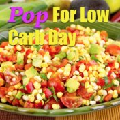 Pop For Low Carb Day