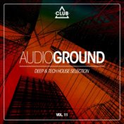 Audioground - Deep & Tech House Selection, Vol. 11