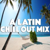 A Latin Chill Out Mix