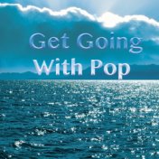 Get Going With Pop