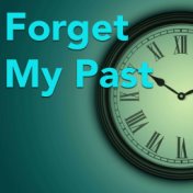 Forget My Past