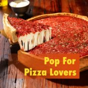 Pop For Pizza Lovers