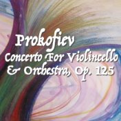 Prokofiev Concerto For Violincello & Orchestra, Op. 125
