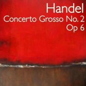 Handel Concerto Grosso No. 2, Op 6