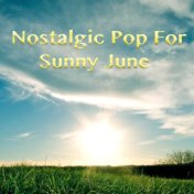 Nostalgic Pop For Sunny June