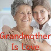 Grandmother Is Love