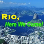 Rio, Here We Come!