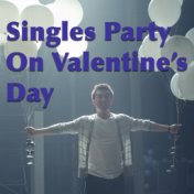 Singles Party On Valentine's Day