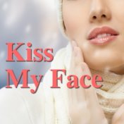 Kiss My Face