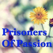 Prisoners Of Passion