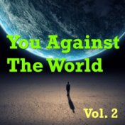 You Against The World, Vol. 2