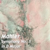 Mahler Symphony No. 1 in D Major