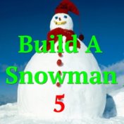 Build A Snowman, Vol. 5
