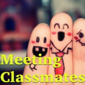 Meeting Classmates