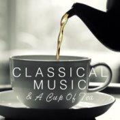 Classical Music & A Cup Of Tea