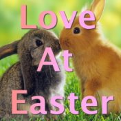 Love At Easter