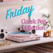 Friday Classic Pop Collection