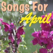 Songs For April
