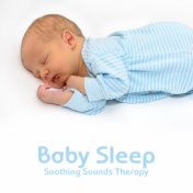 Baby Sleep Soothing Sounds Therapy: 15 New Age 2019 Soft Calming Songs for Babies, Stress Relief Music, Magical Moments of Restf...