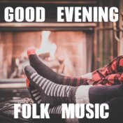 Good Evening Folk Music