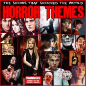 Horror Themes- The Shows That Shocked The World
