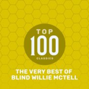Top 100 Classics - The Very Best of Blind Willie McTell
