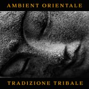 Ambient Orientale, Tradizione Tribale – New Age Terapia Del Suono 2019