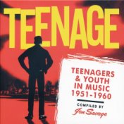 Teenage - Teenagers & Youth in Music 1951-1960