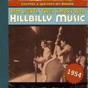 Dim Lights, Thick Smoke and Hillbilly Music Country & Western Hit Parade 1954
