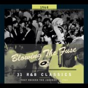 Blowing the Fuse - 31 R&B Classics That Rocked the Jukebox in 1960