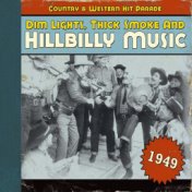 Dim Lights, Thick Smoke and Hillbilly Music, Country & Western Hit Parade 1949