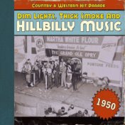 Dim Lights, Thick Smoke and Hillbilly Music, Country & Western Hit Parade 1950