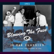 Blowing the Fuse - 28 R&B Classics That Rocked the Jukebox in 1951