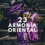 23 Armonía Oriental - las Mejores Músicas Relajantes Orientales, Música Relajante India, China, Japonesa con los Sonidos de la N...