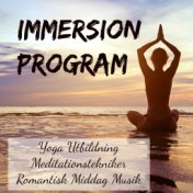 Immersion Program -  Yoga Utbildning Meditationstekniker Romantisk Middag Musik med Chillout Lounge Ljud