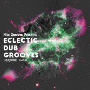 Nite Grooves presents Eclectic Dub Grooves